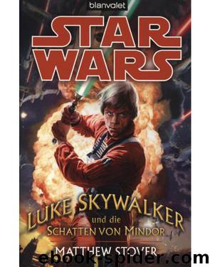 Luke Skywalker und die Schatten von Mindor by Matthew Stover