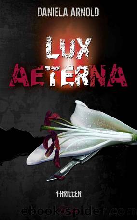 Lux Aeterna: THRILLER (German Edition) by Daniela Arnold