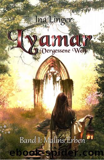 Lyamar - Vergessene Welt - Band 1: Malins Erben (German Edition) by Ina Linger