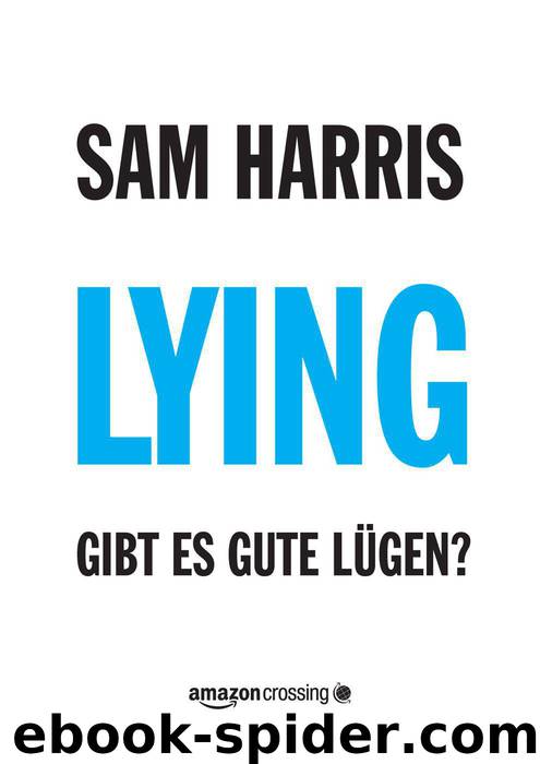 Lying: Gibt es gute Lügen? (German Edition) by Sam Harris