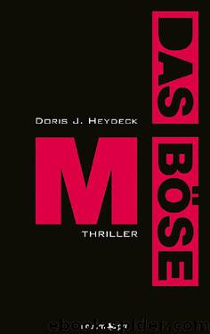 M - Das Böse: Thriller by Doris J. Heydeck