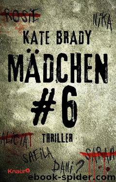 Mädchen Nr. 6: Thriller (German Edition) by Brady Kate