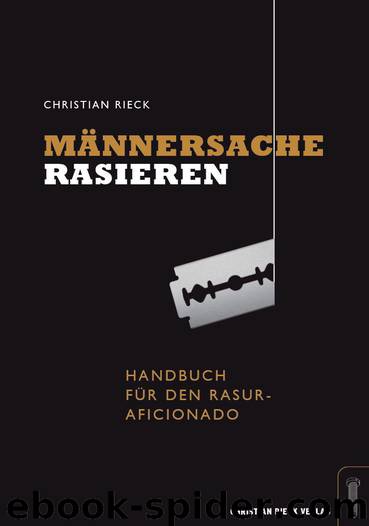 Männersache Rasieren - Handbuch für den Rasur-Aficionado (German Edition) by Rieck Christian