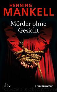 Mörder ohne Gesicht by Henning Mankell