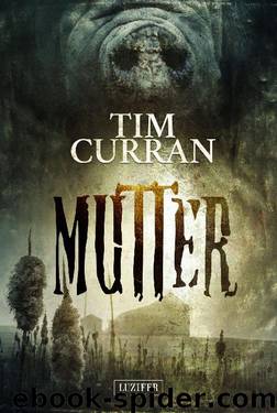 MUTTER: Horrorthriller (German Edition) by Tim Curran