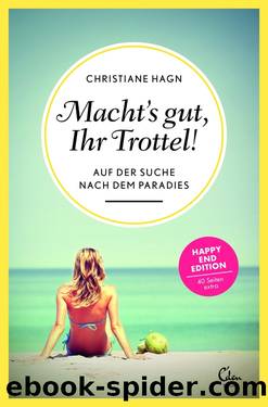 Macht’s gut, Ihr Trottel! by Christiane Hagn