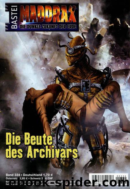 Maddrax - 334 - Die Beute des Archivars by Jo Zybell