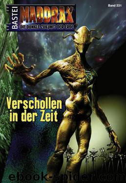 Maddrax - Folge 331: Verschollen in der Zeit (German Edition) by Weinland Manfred