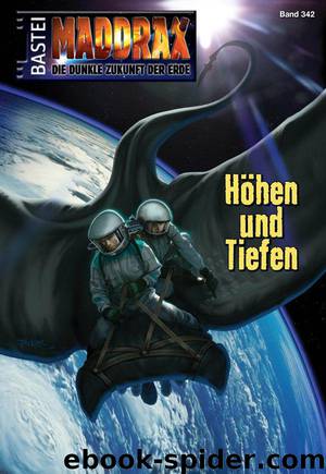 Maddrax - Folge 342: Höhen und Tiefen (German Edition) by Vennemann Sascha