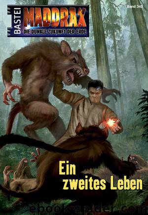 Maddrax - Folge 345: Ein zweites Leben (German Edition) by Suchanek Andreas