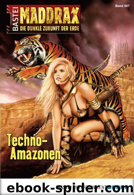 Maddrax - Folge 367: Techno-Amazonen (German Edition) by Schwarz Christian