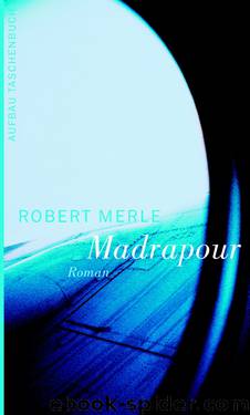 Madrapour - Merle, R: Madrapour by Robert Merle