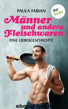 Maenner und andere Fleischwaren by Paula Fabian