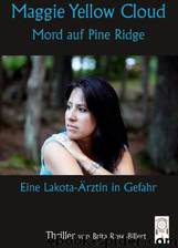 Maggie Yellow Cloud, Mord Auf Pine Ridge: Eine Lakota Ärztin in Gefahr by Brita Rose-Billert