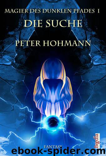 Magier des dunklen Pfades 1 - Die Suche (German Edition) by Hohmann Peter