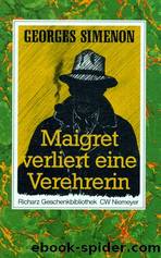 Maigret - 22 - verliert eine Verehrerin by Georges Simenon