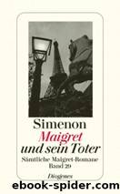 Maigret - 29 - Maigret und sein Toter by Simenon Georges