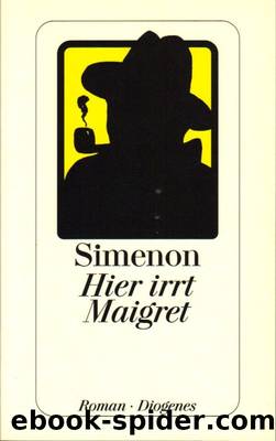 Maigret - 43 - Hier irrt Maigret by Simenon Georges