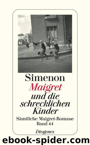 Maigret - 44 - Maigret und die schrecklichen Kinder by Georges Simenon