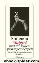 Maigret - 53 - Maigret und die widerspenstigen Zeugen by Simenon Georges