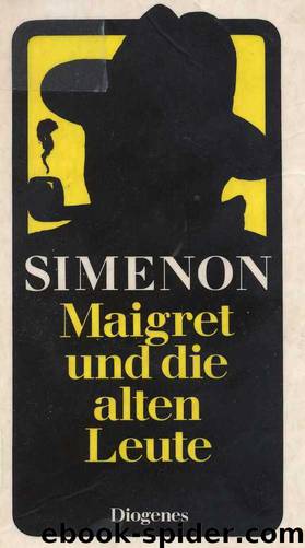 Maigret - 56 - Maigret und die alten Leute by Simenon Georges