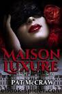 Maison Luxure by Pat McCraw