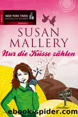 Mallery, Susan - Fools Gold 04 by Nur die Kuesse zaehlen