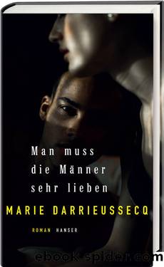 Man muss die Männer sehr lieben by Marie Darrieussecq