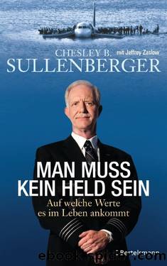 Man muss kein Held sein by Sullenberger Chesley B.; Zaslow Jeffrey