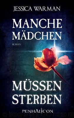 Manche Maedchen muessen sterben - Roman by Jessica Warman