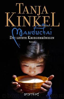 Manduchai – Die letzte Kriegerkönigin  Roman by Tanja Kinkel