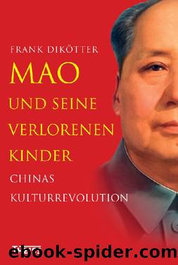 Mao und seine verlorenen Kinder by Dikötter Frank