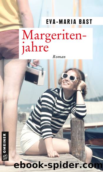 Margeritenjahre by Eva-Maria Bast