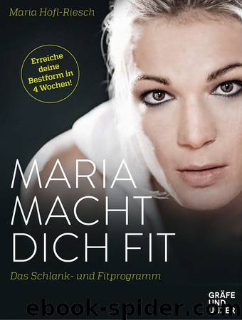 Maria macht dich fit by Maria Höfl-Riesch