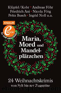 Maria, Mord und Mandelplätzchen  24 Weihnachtskrimis by Michelle Stöger