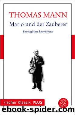 Mario und der Zauberer. Ein tragisches Reiseerlebnis by Thomas Mann