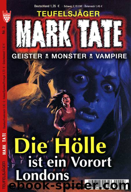 Mark Tate - 003 - Die Hölle ist ein Vorort Londons by W. A. Hary