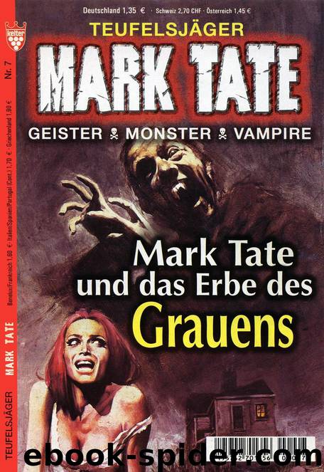 Mark Tate - 007 - Mark Tate und das Erbe des Grauens by W. A. Hary