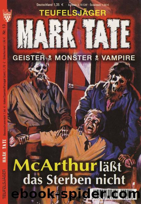 Mark Tate - 013 - McArthur lÃ¤Ãt das Sterben nicht by W. A. Hary