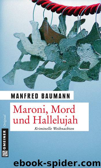 Maroni, Mord und Hallelujah by Baumann Manfred