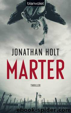 Marter: Thriller (German Edition) by Jonathan Holt