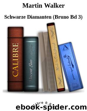 Martin Walker by Schwarze Diamanten (Bruno Bd 3)