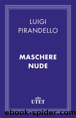 Maschere nude by Luigi Pirandello