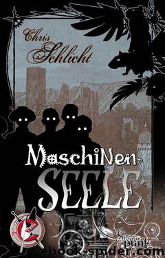 Maschinenseele: Ein Steampunk-Roman (German Edition) by Schlicht Chris