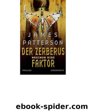 Maximum Ride - Der Zerberus-Faktor by Patterson James