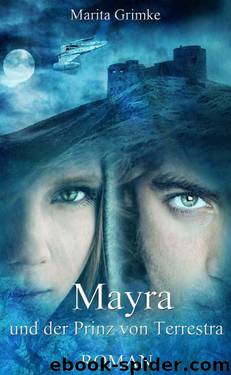 Mayra und der Prinz von Terrestra (German Edition) by Grimke Marita