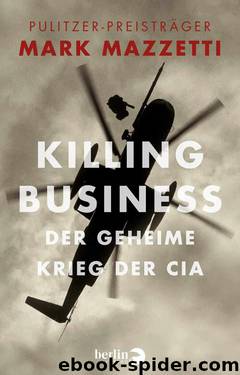 Mazzetti, Mark - Killing Business by Der geheime Krieg der CIA