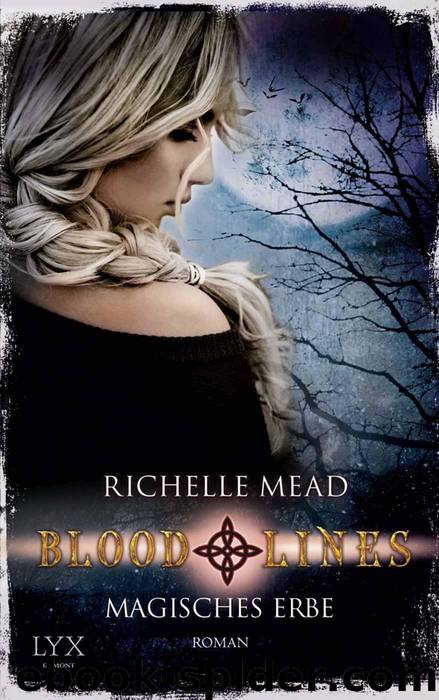 Mead, Richelle - Bloodlines 03 by Magisches Erbe