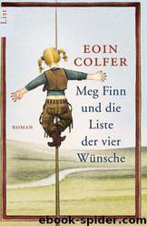 Meg Finn und die Liste der vier Wünsche by Eoin Colfer