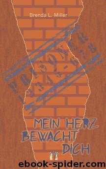 Mein Herz bewacht dich (German Edition) by Brenda L. Miller